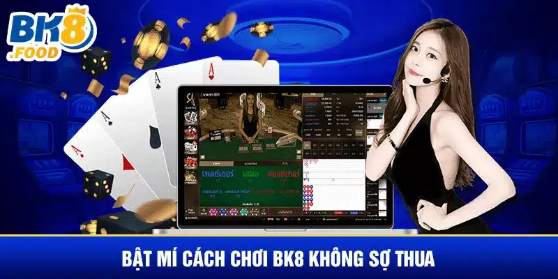 Bật mí cách chơi BK8 không sợ thua