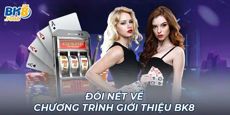 Đôi nét về chương trình giới thiệu BK8