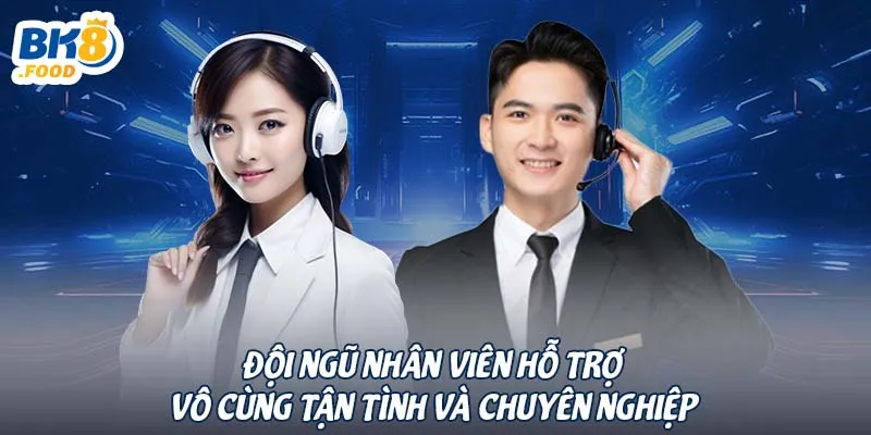 Đội ngũ nhân viên hỗ trợ vô cùng tận tình và chuyên nghiệp