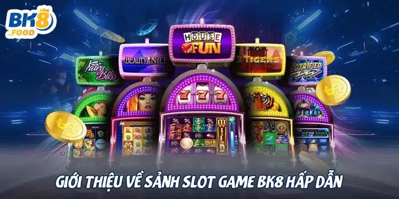 Giới thiệu về sảnh slot game BK8 hấp dẫn