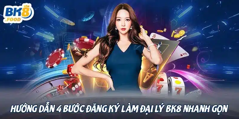 Hướng dẫn 4 bước đăng ký làm đại lý BK8 nhanh gọn 