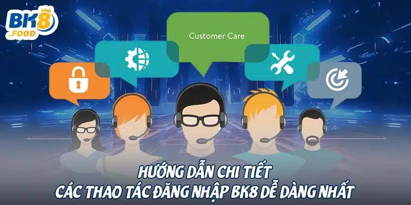 Hướng dẫn chi tiết các thao tác đăng nhập BK8 dễ dàng nhất