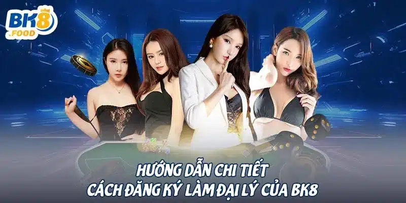 Hướng dẫn chi tiết cách đăng ký làm đại lý của BK8