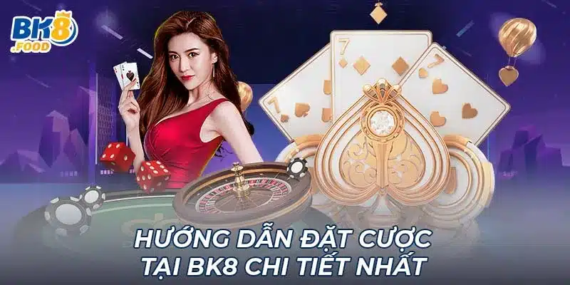 Hướng dẫn đặt cược tại BK8 chi tiết nhất