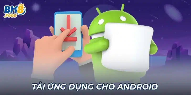 Tải ứng dụng cho Android