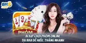 Bí Kíp Chơi Phỏm Online Tại BK8 Dễ Hiểu, Thắng Nhanh