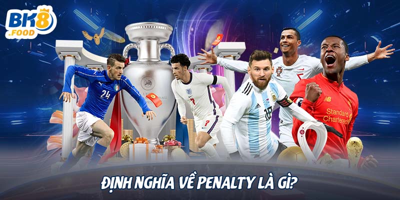 Định nghĩa về Penalty là gì?