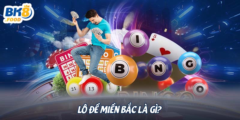 Lô đề miền Bắc là gì?