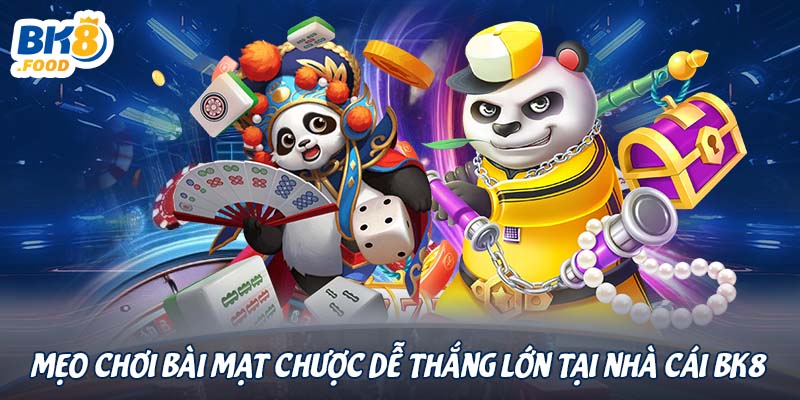 Mẹo chơi bài mạt chược dễ thắng lớn tại nhà cái BK8